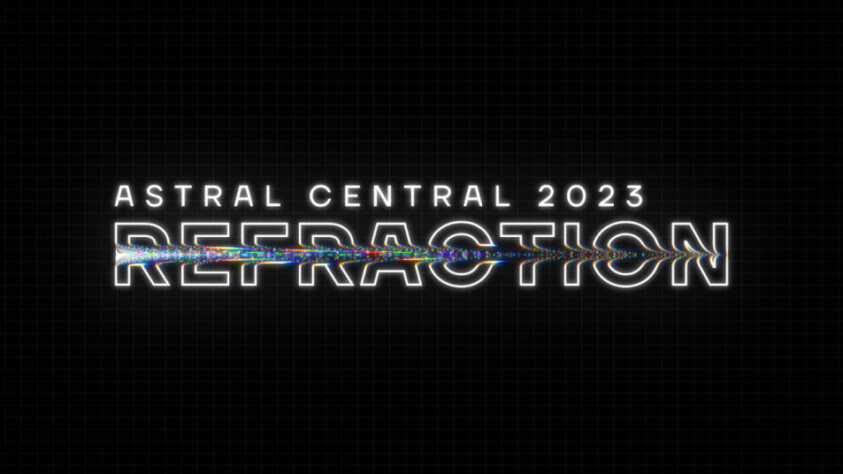 Astral Central 2023 Refraction Astral Central 2023 Refraction